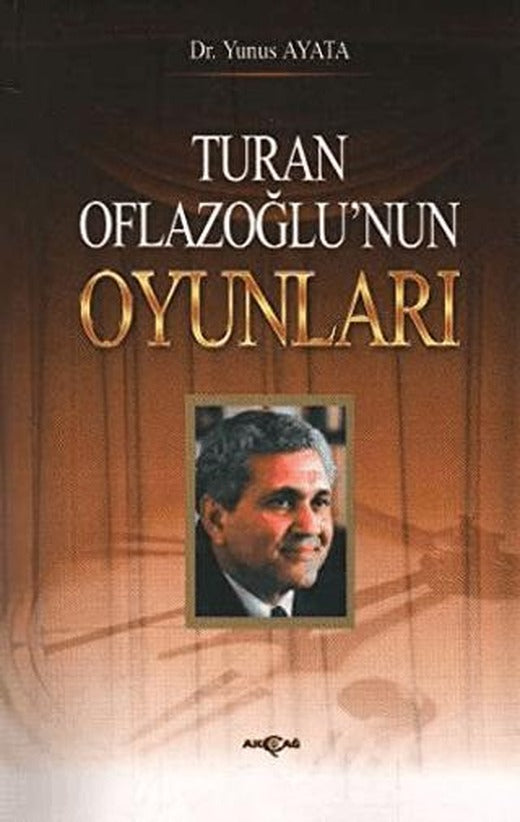 Turan Oflazoğlu Oyunları | Akçağ Yayınları (Ciltsiz)