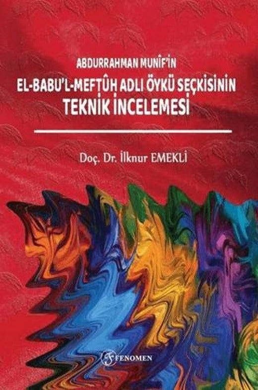 Abdurrahman Munifin El-Babul-Meftuh Adlı Öykü Seçkisinin Teknik İncelemesi | Fenomen Yayıncılık (Ciltsiz)