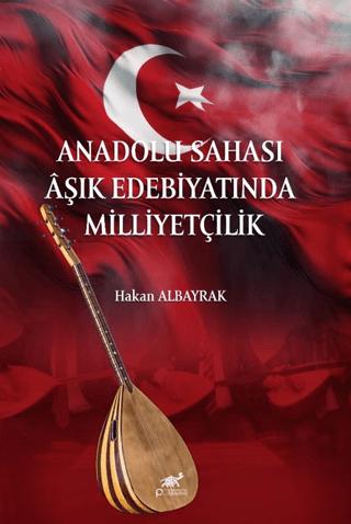 Anadolu Sahası Aşık Edebiyatında Milliyetçilik | Paradigma Akademi Yayınları (Ciltsiz) - Resim 1