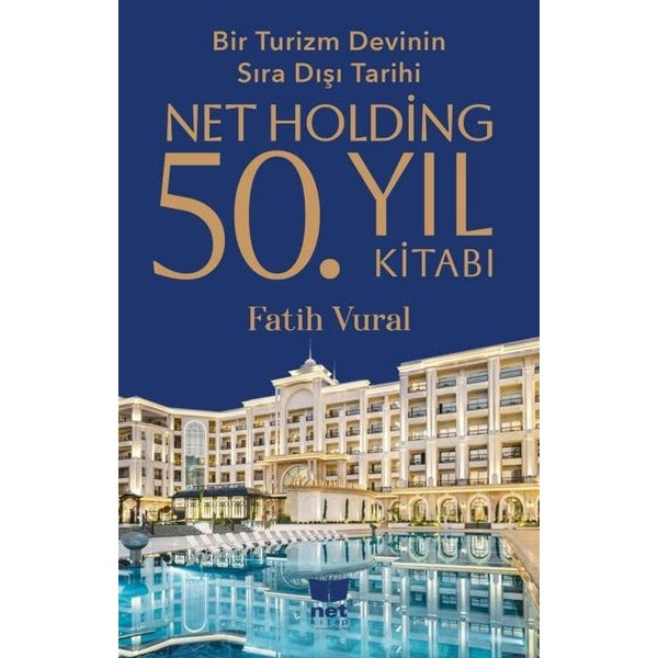 Bir Turizm Devinin Sıra Dışı Tarihi Netholding 50. Yıl Kitabı | Net Kitap (İnce Kapak)