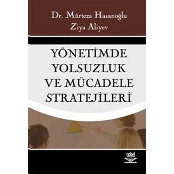 Yönetimde Yolsuzluk ve Mücadele Stratejileri | Nobel Akademik Yayıncılık (Ciltsiz)