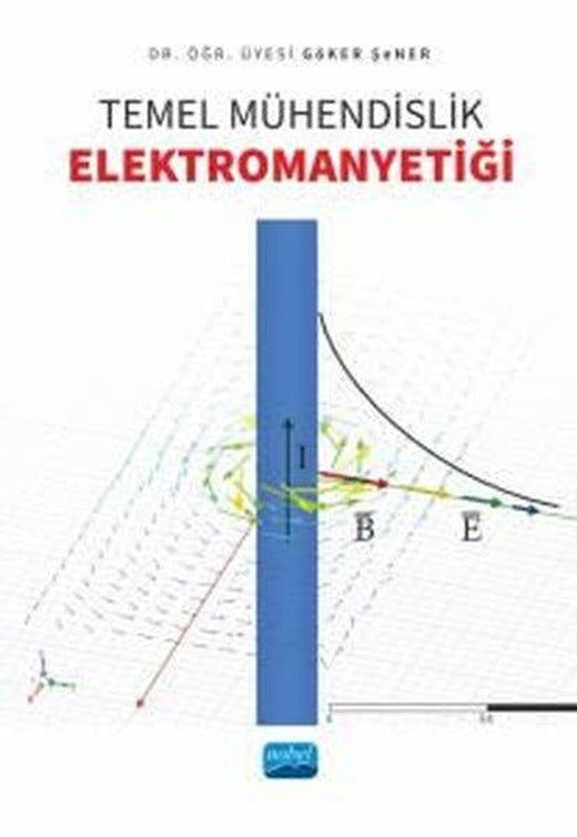 Temel Mühendislik Elektromanyetiği | Nobel Akademik Yayıncılık (İnce Kapak)