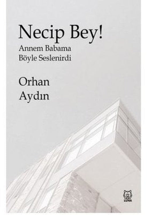 Necip Bey! | Luna Yayınları