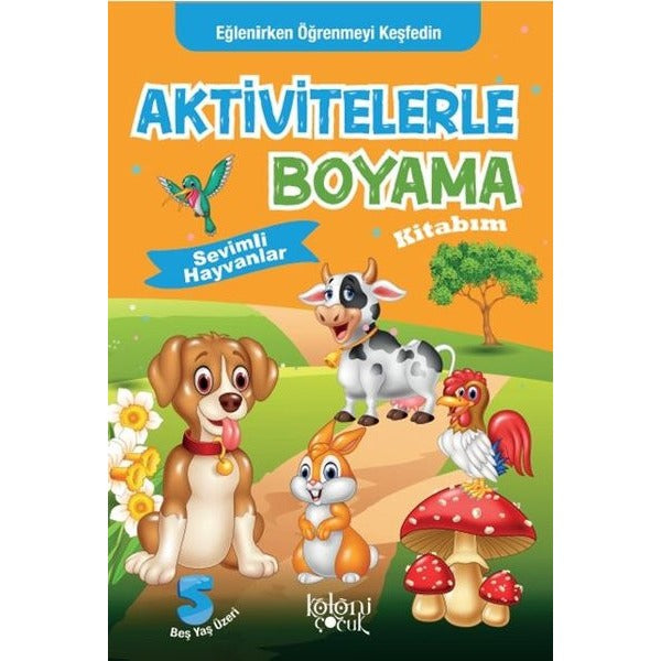 Aktivitelerle Boyama Kitabım - Sevimli Hayvanlar | Koloni Çocuk (Ciltsiz)