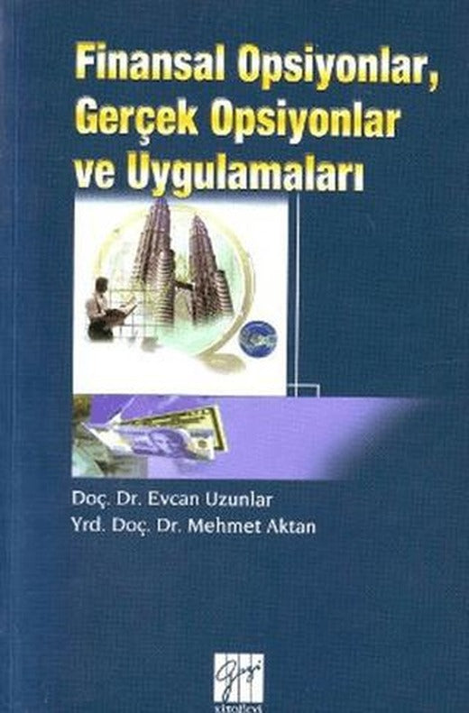 Finansal Opsiyonlar, Gerçek Opsiyonlar ve Uygulamaları | Gazi Kitabevi (Ciltsiz)