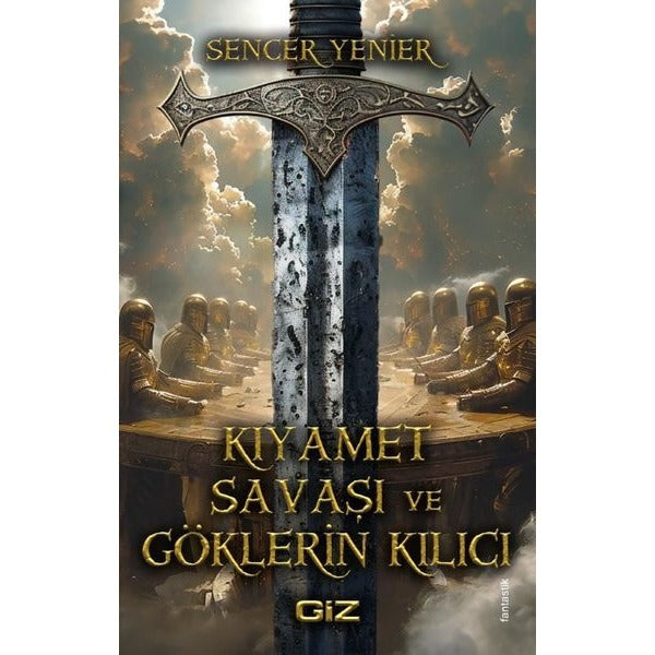 Kıyamet Savaşı ve Göklerin Kılıcı | GİZ (İnce Kapak)