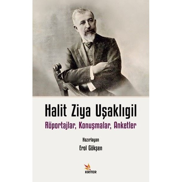 Halit Ziya Uşaklıgil - Röportajlar Konuşmalar Anketler | Kriter
