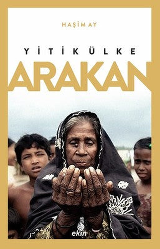 Yitik Ülke Arakan | Ekin Yayınları