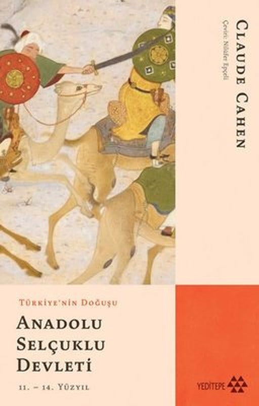 Türkiye'nin Doğuşu Anadolu Selçuklu Devleti | Yeditepe Yayınevi