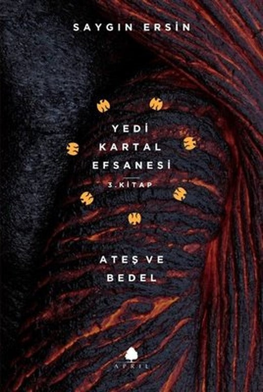 Ateş ve Bedel -Yedi Kartal Efsanesi 3.Kitap | April Yayıncılık