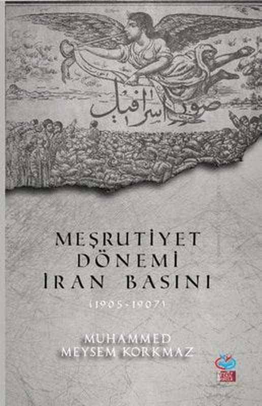 Meşrutiyet Dönemi İran Basını 1905-1907 | Önsöz Yayıncılık