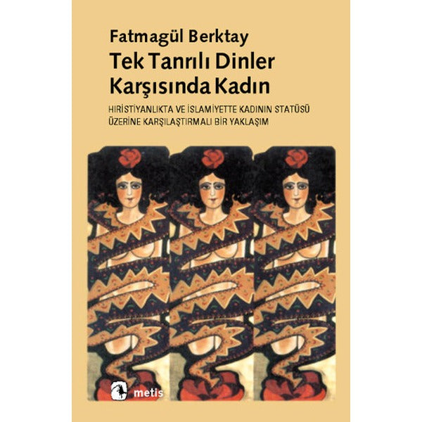 Tek Tanrılı Dinler Karşısında Kadın | Metis Yayınları