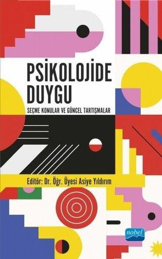 Psikolojide Duygu - Seçme Konular ve Güncel Tartışmalar | Nobel Akademik Yayıncılık (İnce Kapak)