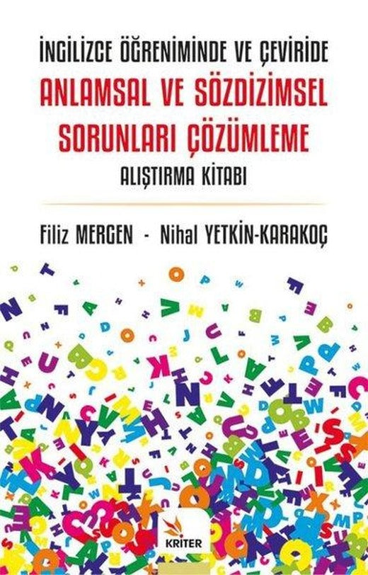İngilizce Öğreniminde ve Çeviride Anlamsal ve Sözdizimsel Sorunları Çözümleme - Alıştırma Kitabı | Kriter (İnce Kapak)