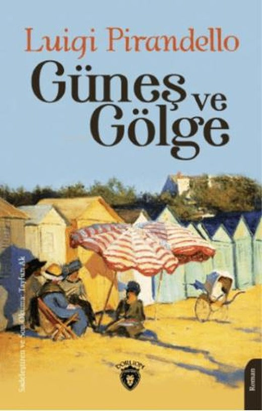Güneş ve Gölge | Dorlion Yayınları (Ciltsiz)