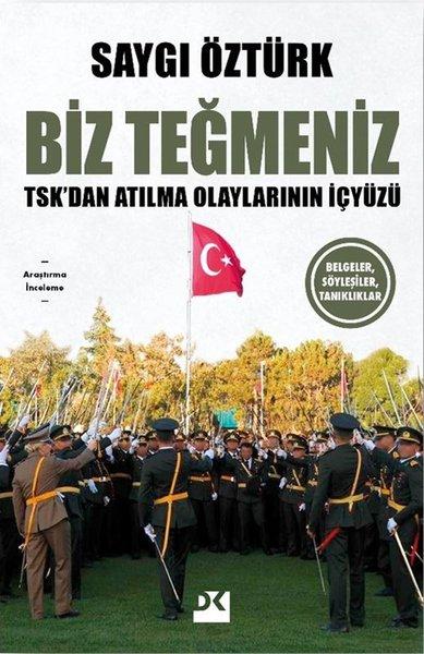 Biz Teğmeniz: TSK'dan Atılma Olaylarının İçyüzü - Belgeler Söyleşiler Tanıklıklar | Doğan Kitap (İnce Kapak) - Resim 1