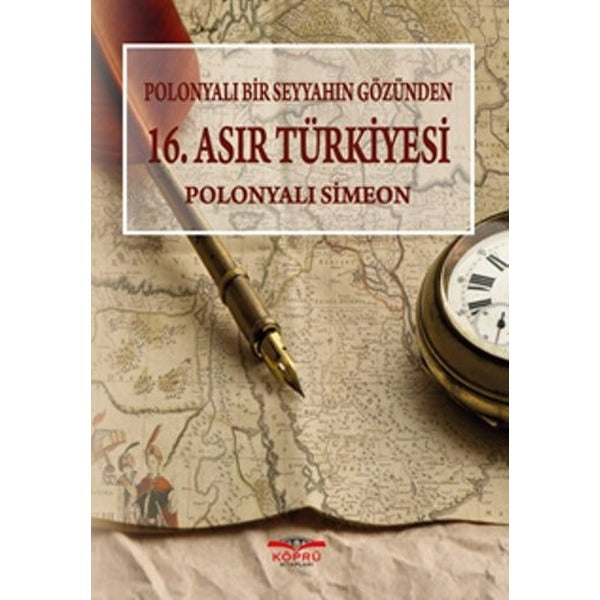 Polonyalı Bir Seyyahın Gözünden 16. Asır Türkiyesi