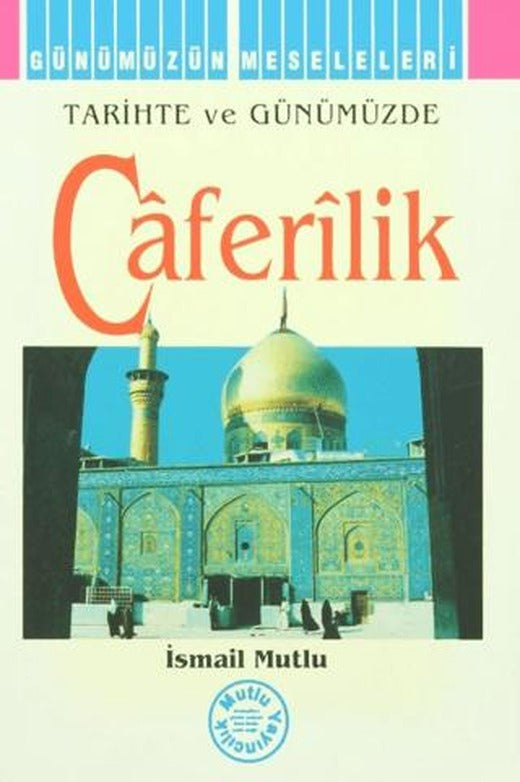 Tarihte ve Günümüzde Caferilik | Mutlu Yayınevi (Ciltsiz)