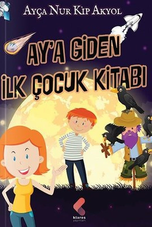 Ay'a Giden İlk Çocuk Kitabı | Klaros Yayınları