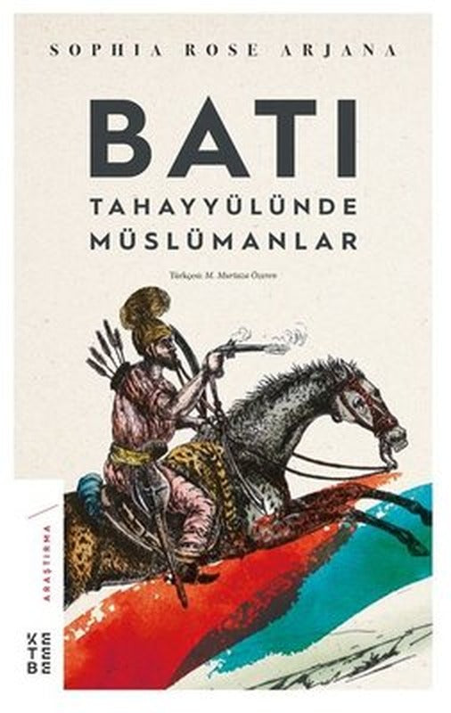 Batı Tahayyülünde Müslümanlar | Ketebe Yayınları