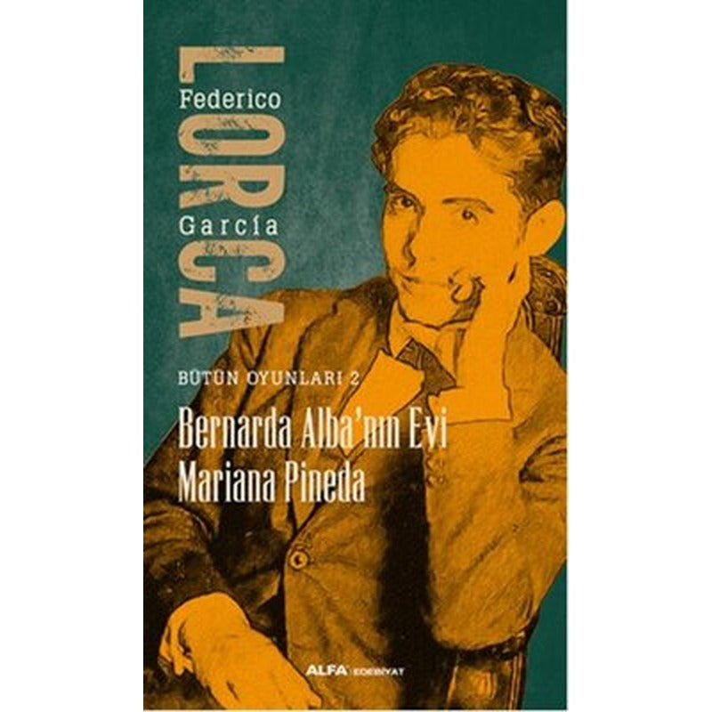 Bernarda Alba'nın Evi - Mariana Pineda Bütün Oyunları 2 | Alfa Yayınları