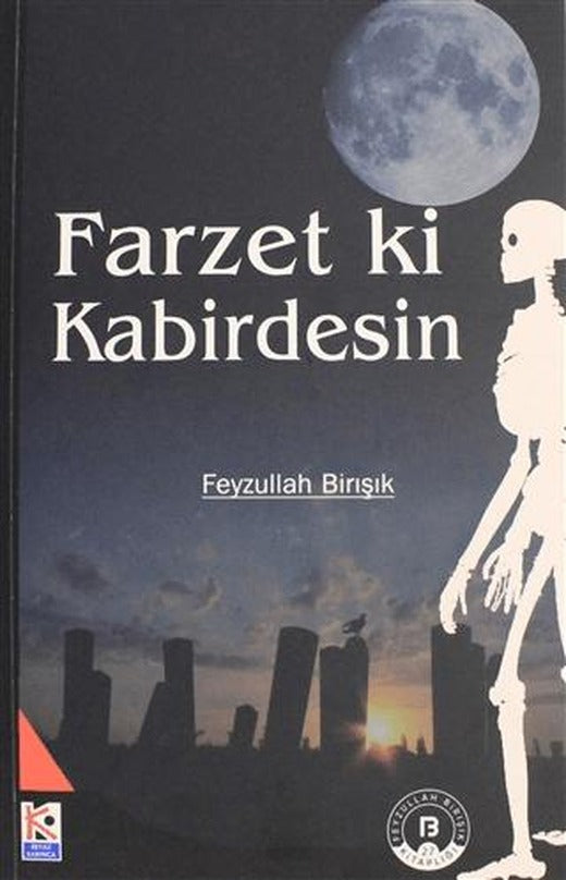 Farzet ki Kabirdesin | Beyaz Karınca Yayınları (Ciltsiz)