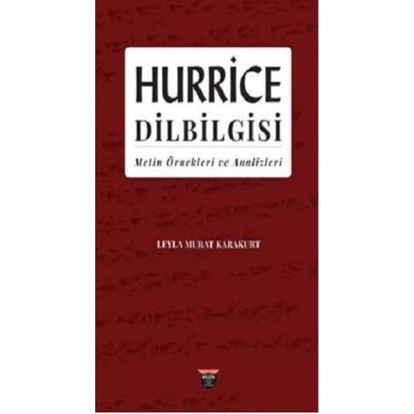 Hurrice Dilbilgisi - Metin Örnekleri ve Analizleri | Bilgin Kültür Sanat