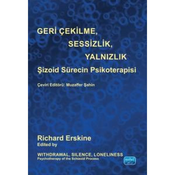 Geri Çekilme Sessizlik Yalnızlık - İzoid Sürecin Psikoterapisi | Nobel Akademik Yayıncılık (İnce Kapak)
