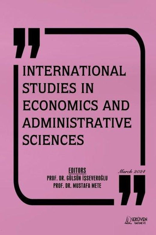International Studies in Economics and Administrative Sciences - March 2024 | Serüven Yayınevi (İnce Kapak)