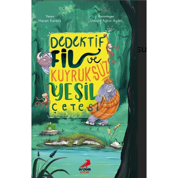 Dedektif Fil ve Kuyruksuz Yeşil Çetesi