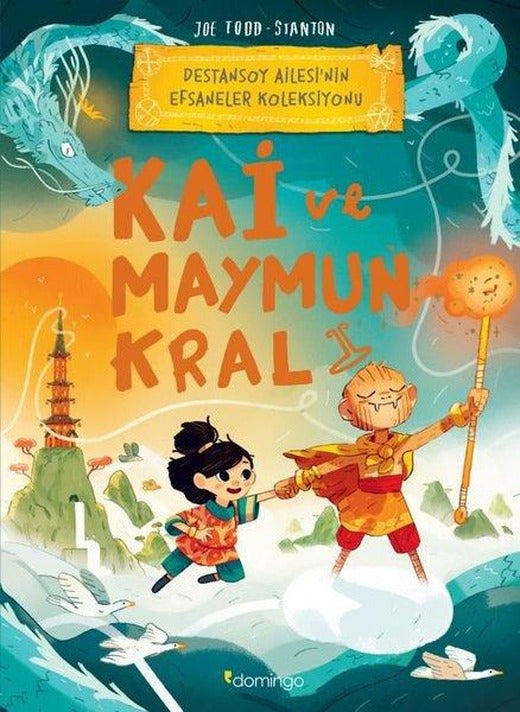 Kai ve Maymun Kral: Destansoy Ailesi'nin Efsaneler Koleksiyonu 3 | Domingo Yayınevi (İnce Kapak)