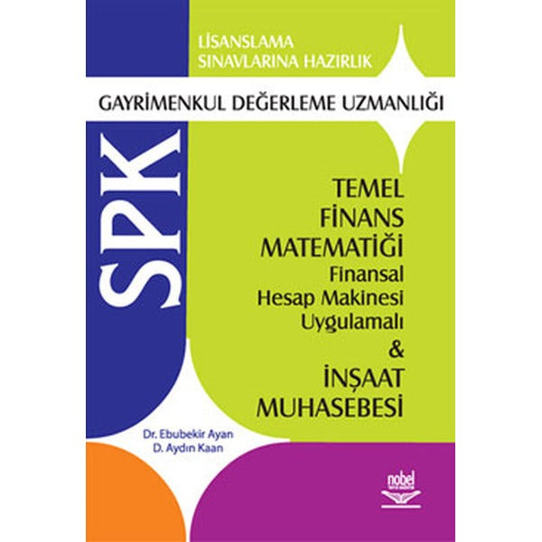 Spk Gayrimenkul Değerlendirme Uzmanlığı - Temel Finans Matematiği | Nobel Akademik Yayıncılık (İnce Kapak)