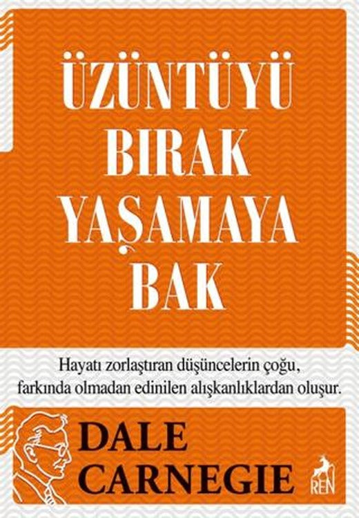 Üzüntüyü Bırak Yaşamaya Bak | Ren Kitap (Ciltsiz)