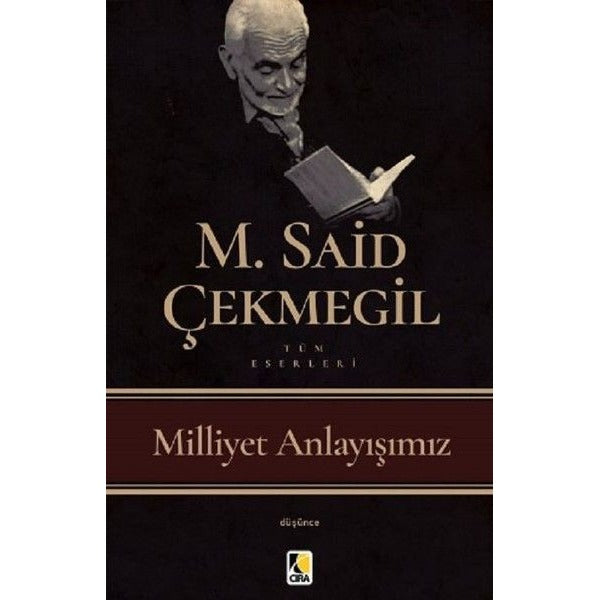 Milliyet Anlayışımız | Çıra Yayınları (Ciltsiz)