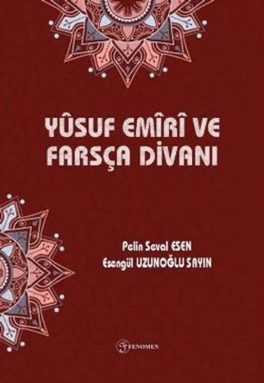 Yusuf Emiri ve Farsça Divanı | Fenomen Yayıncılık (Ciltsiz)