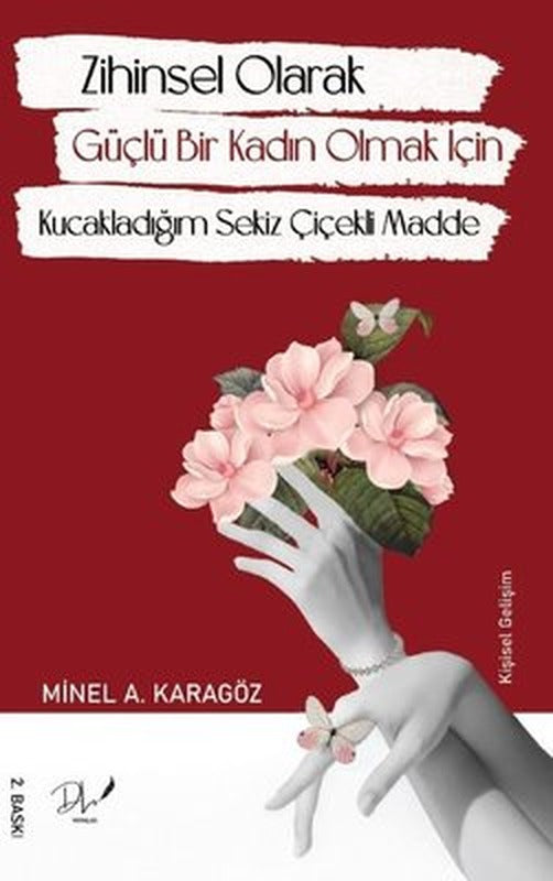 Zihinsel Olarak Güçlü Bir Kadın Olmak İçin Kucakladığım Sekiz Çiçekli Madde | DLS Yayınları