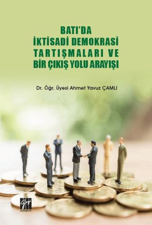 Batı'da İktisadi Demokrasi Tartışmaları ve Bir Çıkış Yolu Arayışı | Gazi Kitabevi (Ciltsiz)