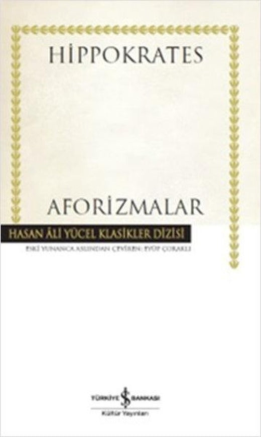 Hippokrates - Aforizmalar | İş Bankası Kültür Yayınları - Hasan Ali Yücel Klasikler Dizisi (İnce Kapak)