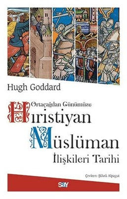Hıristiyan Müslüman İlişkileri Tarihi | Say Yayınları