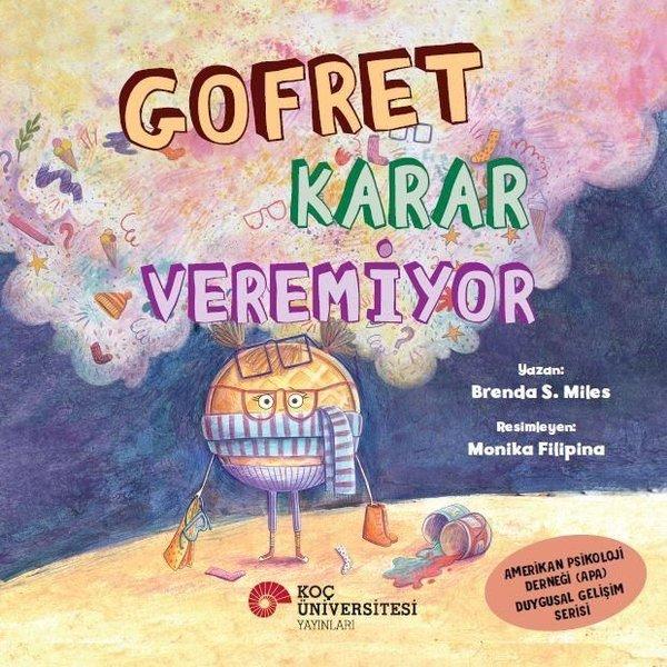 Gofret Karar Veremiyor - Amerikan Psikoloji Derneği (APA) Duygusal Gelişim Serisi | Koç Üniversitesi Yayınları (İnce Kapak) - Resim 1