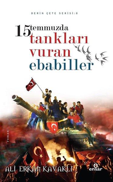 15 Temmuz Şahlanış Destanı - Tankları Vuran Ebabiller | Ensar Neşriyat (e-Kitap) - Resim 1