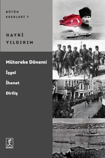 Mütareke Dönemi: İşgal İhanet Diriliş | Hitabevi (İnce Kapak) - Resim 1