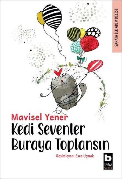Kedi Sevenler Buraya Toplansın - Sanata İlk Adım Dizisi | Bilgi Yayınevi (İnce Kapak) - Resim 1