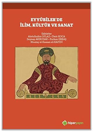 Eyyubiler’de İlim, Kültür ve Sanat | Hiperlink Yayınları (Ciltsiz) - Resim 1