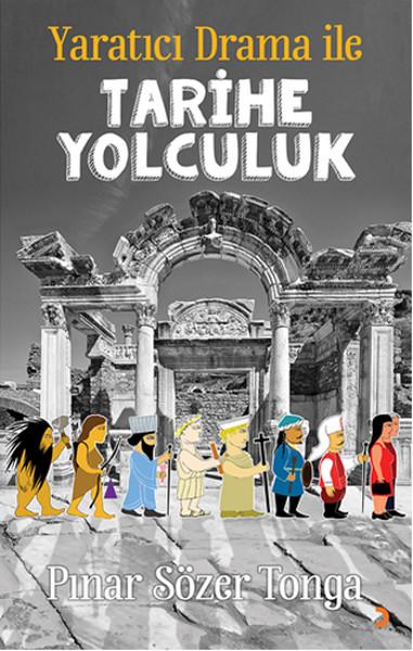 Yaratıcı Drama İle Tarihe Yolculuk | Cinius - Tarih Dizisi (İnce Kapak) - Resim 1