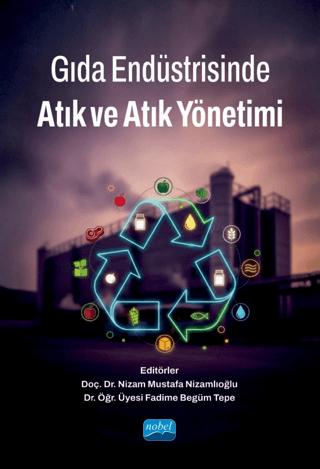 Gıda Endüstrisinde Atık ve Atık Yönetimi | Nobel Akademik Yayıncılık (Ciltsiz) - Resim 1
