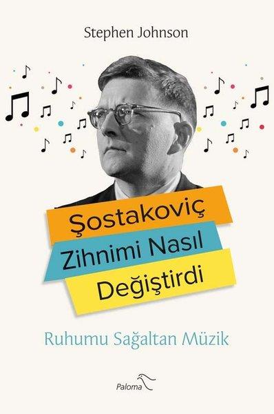 Şostakoviç Zihnimi Nasıl Değiştirdi? Ruhumu Sağaltan Müzik | Paloma Yayınevi (İnce Kapak) - Resim 1
