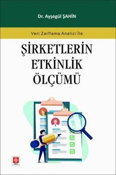 Şirketlerin Etkinlik Ölçümü - Veri Zarflama Analizi İle | Ekin Basım Yayın (İnce Kapak) - Resim 1