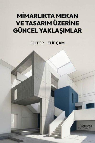 Mimarlıkta Mekan ve Tasarım Üzerine Güncel Yaklaşımlar | Serüven Yayınevi (İnce Kapak) - Resim 1