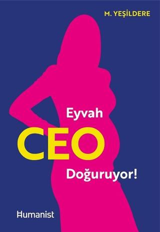 Eyvah CEO Doğuruyor! | Hümanist Kitap Yayıncılık (Ciltsiz) - Resim 1